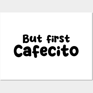 But First Cafecito Posters and Art